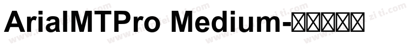 ArialMTPro Medium字体转换